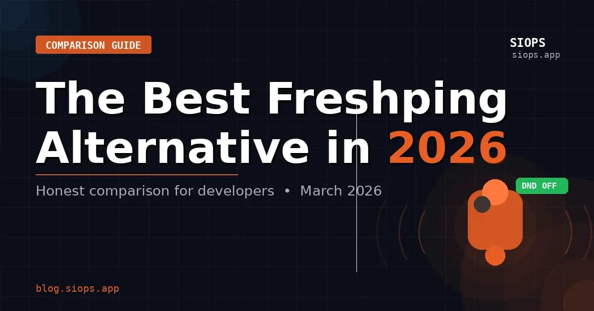 Cover Image for The Best Freshping Alternative in 2026 (That Actually Wakes You Up)